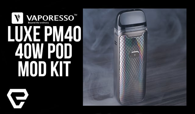Vaporesso LUXE PM40 Pod Mod Kit