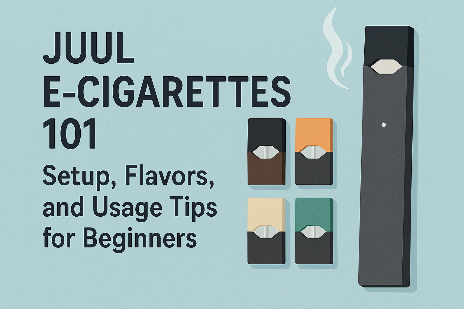 JUUL Guide: Setup, Flavors & Tips for Beginners